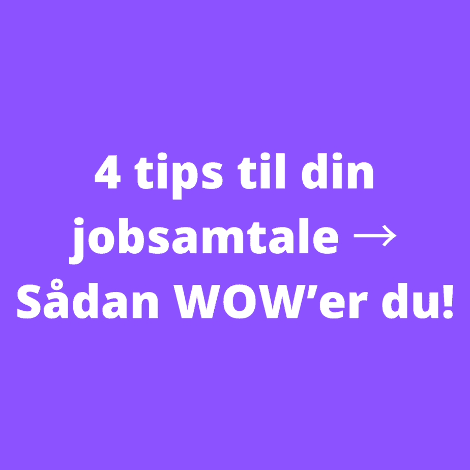 4 tips til din jobsamtale