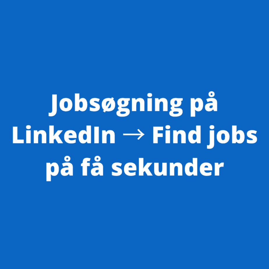 Jobsøgning på Linkedin - Find jobs på få sekunder